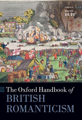 The Oxford Handbook of British Romanticism (Oxford Handbooks