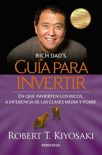 Guía para invertir / Rich Dad's Guide to Investing: What the Rich Invest in That  the Poor and the Middle Class Do Not!