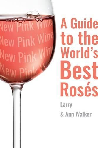 New Pink Wine: A Guide to the World's Best Roses