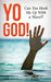 Yo God! Can You Hook Me Up With a Wave?!