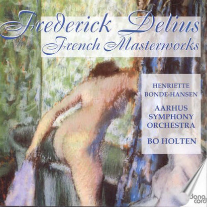 Frederick Delius: French Masterworks