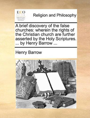 A brief discovery of the false churches