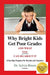 Why Bright Kids Get Poor Grades and What You Can Do About it