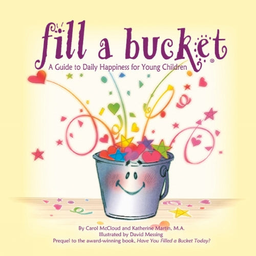 Fill a Bucket: A Guide to Daily Happiness for Young Children