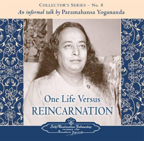 One Life versus Reincarnation