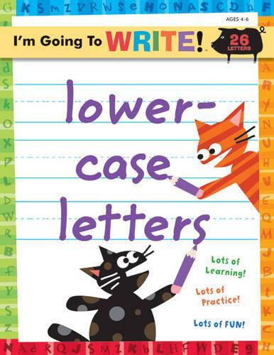 I'm Going to Write™ Workbook: Lowercase Letters (I'm Going to Read® Series