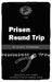 Prison Round Trip