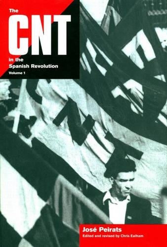 The Cnt In The Spanish Revolution Volume 1