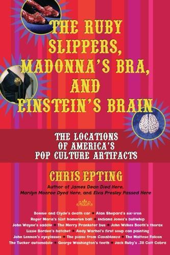 The Ruby Slippers, Madonna's Bra And Einstein's Brain