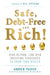 Safe, Debt-Free, and Rich!