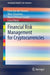 Financial Risk Management for Cryptocurrencies (SpringerBriefs in Finance