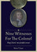 Nine Witnesses for the Colonel