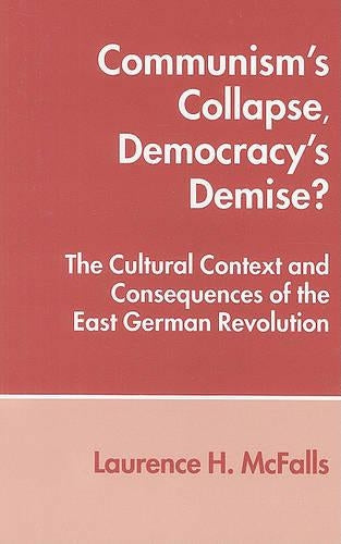 Communism's Collapse, Democracy's Demise?