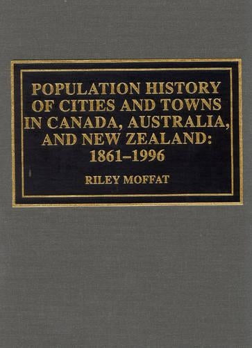 Population History of Cities and Towns in Canada, Australia, and New Zealand