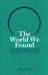 World We Found