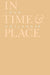 In Time and Place