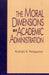 The Moral Dimensions of Academic Administration