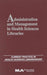 Administration and Management in Health Sciences Libraries
