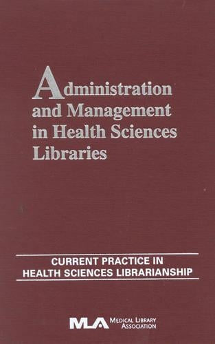 Administration and Management in Health Sciences Libraries