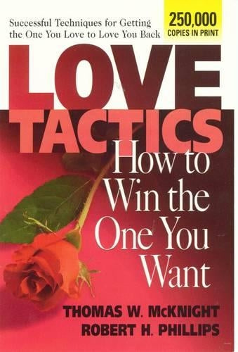 Love Tactics: How to Win the One You Want