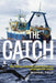 Catch: How Fishing Companies Reinvented Slavery And PlunderThe, The
