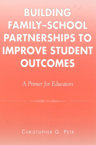 Building Family-School Partnerships to Improve Student Outcomes
