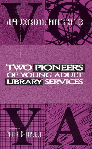 Two Pioneers of Young Adult Library Services