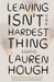Leaving Isn't the Hardest Thing