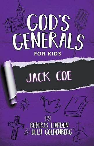 God's Generals for Kids - Volume 11: Jack Coe