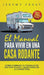 El Manual Para Vivir En Una Casa Rodante: Viviendo Como Un Experto En Acampada - Como Cambiar Tu Trabajo De Día Por Viajes Y Aventuras En La Carretera (Spanish Edition