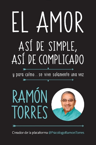 El amor, así de simple, así de complicado: Y para colmo, solo se vive una vez / Love, Just That Easy, Just That Complicated