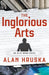 The Inglorious Arts