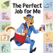 The Perfect Job For Me