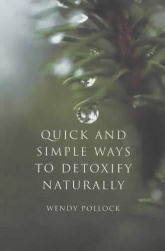Quick and Simple Ways to Detoxify Naturally