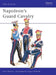 Napoleon's Guard Cavalry