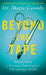 Beyond the Tape