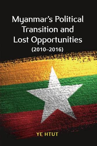 Myanmar’s Political Transition and Lost Opportunities