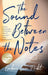 The Sound Between Notes