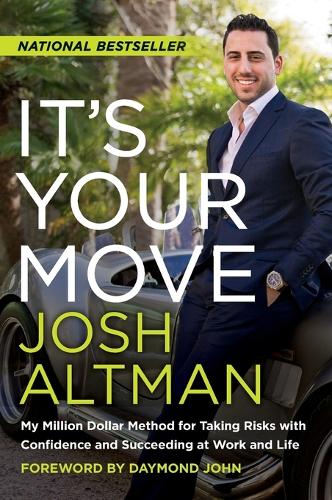 It's Your Move: My Million Dollar Method For Taking Risks With Confidence And Succeeding At Work And Life