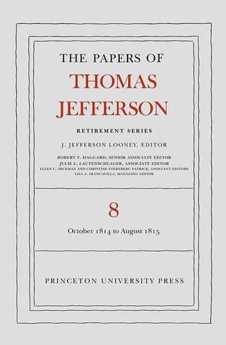 The Papers of Thomas Jefferson, Retirement Series, Volume 8