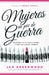 Mujeres en pie de guerra / Women At War