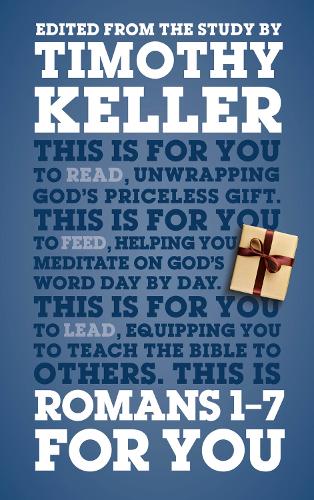 Romans 1 – 7 For You