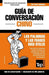 Guía de Conversación Español-Chino y mini diccionario de 250 palabras: 79 (Spanish collection