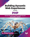 Building Dynamic Web Experiences with PHP
