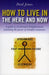 How to Live in the Here and Now – A guide to Accelerated Enlightenment, unlocking the power of mindful awareness