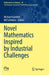 Novel Mathematics Inspired by Industrial Challenges