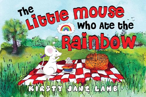 The Little Mouse who Ate the Rainbow