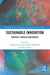 Sustainable Innovation: Strategy, Process and Impact (Routledge Studies in Innovation, Organizations and Technology