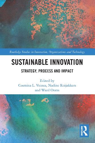 Sustainable Innovation: Strategy, Process and Impact (Routledge Studies in Innovation, Organizations and Technology