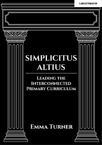 Simplicitus Altius: Leading the Interconnected Primary Curriculum